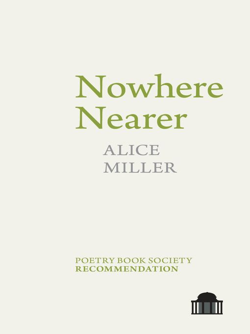 Title details for Nowhere Nearer by Alice Miller - Available